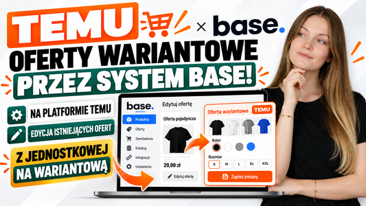 Jak wystawiać warianty produktów na Temu przez Base? Szybsze zarządzanie ofertami