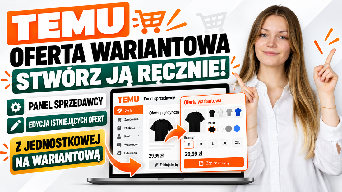 Jak dodać warianty produktów na Temu? Jedna oferta zamiast 10!
